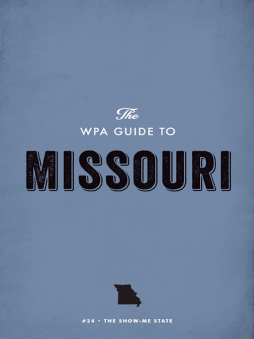 Title details for The WPA Guide to Missouri by Federal Writers' Project - Available